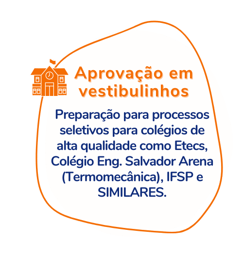 Aprovação em Vestibulinhos - Preparatório para processos seletivos/ vestibulinhos de colégios como ETEC, Salvador Arena/ Termomecânica, IFSP e similares.